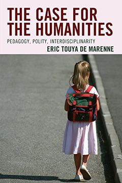 portada The Case for the Humanities: Pedagogy, Polity, Interdisciplinarity