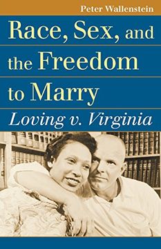 portada Race, Sex, and the Freedom to Marry: Loving v. Virginia (Landmark law Cases & American Society) (en Inglés)