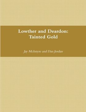 portada Lowther and Deardon: Tainted Gold (en Inglés)