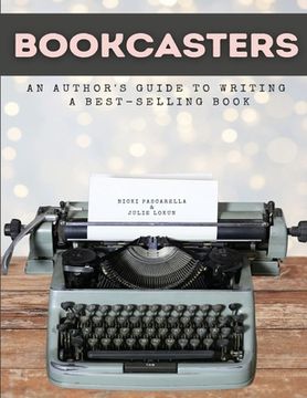 portada Bookcasters: An Author's Guide to Writing a Bestselling Book (en Inglés)