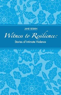 portada Witness to Resilience: Stories of Intimate Violence (en Inglés)