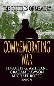 portada Commemorating War: The Politics of Memory
