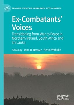 portada Ex-Combatants' Voices: Transitioning from War to Peace in Northern Ireland, South Africa and Sri Lanka (en Inglés)