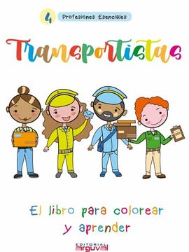portada 1 Profesiones Esenciales: Transportistas: 4 (Colorea Profesiones Esenciales) (in Spanish)