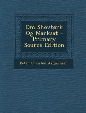 portada Om Shovtork Og Markaat - Primary Source Edition (en Noruego)