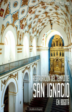 portada Restauracion del Templo de san Ignacio en Bogota (in Spanish)