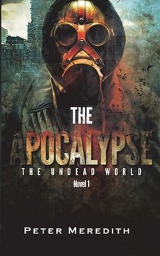 portada The Apocalypse: The Undead World Novel 1 (en Inglés)