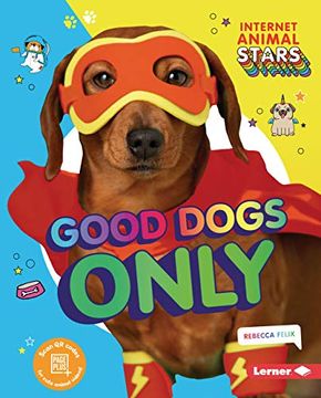 portada Good Dogs Only (Internet Animal Stars) 