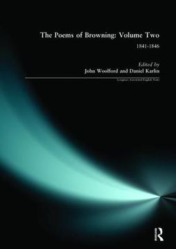 The Poems of Browning: Volume Two: 1841-1846 (en Inglés)