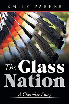 portada The Glass Nation: A Cherokee Story (in English)