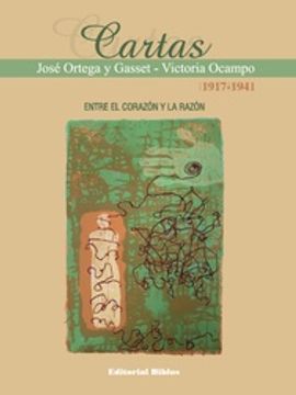 portada Cartas 1917-1941 Entre el Corazon y la Razon [Jose Ortega y Gasset - Victoria Ocampo]