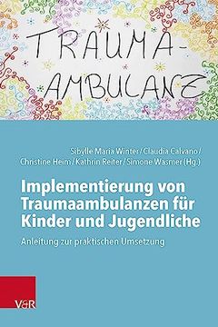 portada Implementierung Von Traumaambulanzen Fur Kinder Und Jugendliche: Anleitung Zur Praktischen Umsetzung (en Alemán)