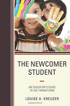 portada The Newcomer Student: An Educator's Guide to Aid Transitions