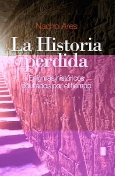 portada La Historia Perdida: Enigmas Históricos Ocultados por el Tiempo