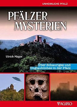 portada Pfälzer Mysterien: Über Schauriges und Unglaubliches in der Pfalz (en Alemán)