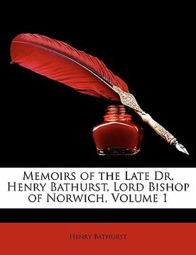 portada memoirs of the late dr. henry bathurst, lord bishop of norwich, volume 1