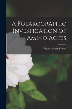 portada A Polarographic Investigation of Amino Acids (en Inglés)