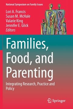portada Families, Food, and Parenting: Integrating Research, Practice and Policy