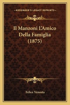 portada Il Manzoni L'Amico Della Famiglia (1875) (en Italiano)