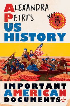 portada Alexandra Petri'S us History: Important American Documents (i Made up) (in English)