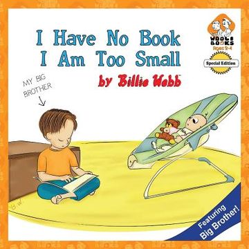 portada I Have No Book; I Am Too Small - Special Edition (en Inglés)