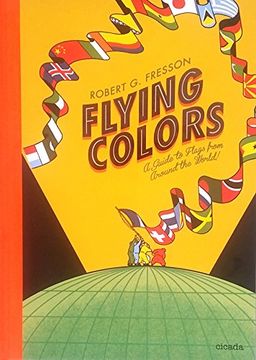 portada Flying Colors: A Guide to Flags From Around the World (en Inglés)