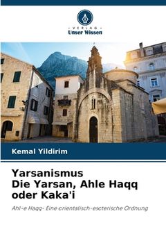 portada Yarsanismus Die Yarsan, Ahle Haqq oder Kaka'i (en Alemán)
