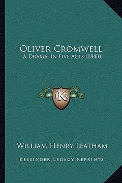 portada oliver cromwell: a drama, in five acts (1843) (en Inglés)