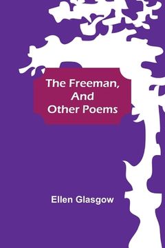 portada The Freeman, and Other Poems (en Inglés)