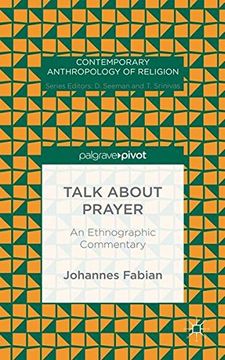 portada Talk about Prayer: An Ethnographic Commentary (Contemporary Anthropology of Religion)