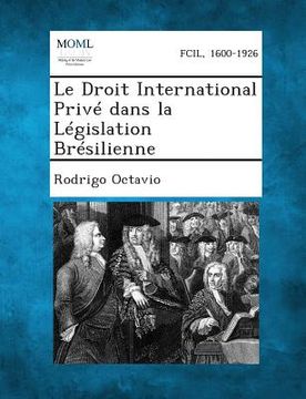 portada Le Droit International Prive Dans La Legislation Bresilienne (in French)