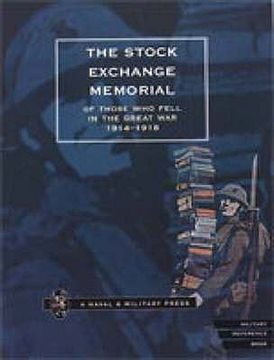 portada The Stock Exchange Memorial of Those Who Fell in the Great War 1914-1918 (en Inglés)
