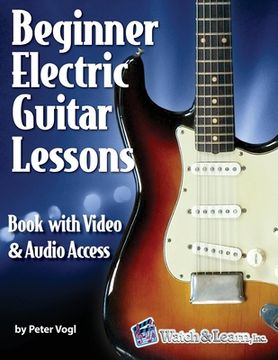 portada Beginner Electric Guitar Lessons: Book With Online Video & Audio 