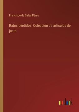 portada Ratos perdidos: Colección de artículos de justo