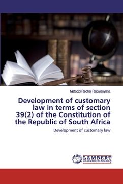 portada Development of customary law in terms of section 39(2) of the Constitution of the Republic of South Africa (en Inglés)