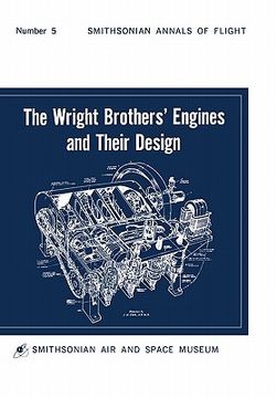 portada the wright brothers' engines and their design (smithsonian institution annals of flight series) (en Inglés)
