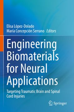 portada Engineering Biomaterials for Neural Applications: Targeting Traumatic Brain and Spinal Cord Injuries (en Inglés)