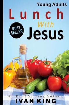 portada Young Adults: Lunch With Jesus [Young Adult Books] (en Inglés)