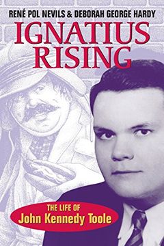 portada Ignatius Rising: The Life of John Kennedy Toole (in English)