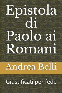 portada Epistola Di Paolo AI Romani: Giustificati Per Fede (in Italian)