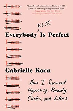 portada Everybody (Else) is Perfect: How i Survived Hypocrisy, Beauty, Clicks, and Likes (in English)