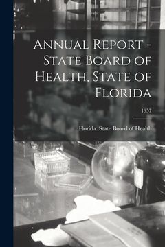 portada Annual Report - State Board of Health, State of Florida; 1957 (in English)
