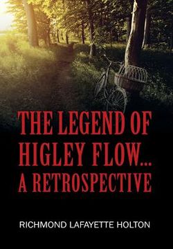 portada The Legend of Higley Flow...: A Retrospective (en Inglés)