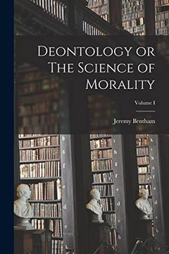 portada Deontology or the Science of Morality; Volume i (en Inglés)