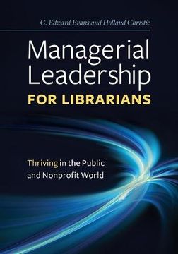 portada Managerial Leadership for Librarians: Thriving in the Public and Nonprofit World