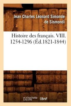 portada Histoire Des Français. VIII. 1254-1296 (Éd.1821-1844) (en Francés)