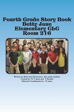 portada Fourth Grade Story Book: Betty Jane Elementary Room 216