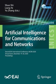 portada Artificial Intelligence for Communications and Networks: Second Eai International Conference, Aicon 2020, Virtual Event, December 19-20, 2020, Proceed (en Inglés)