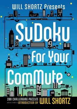 portada Will Shortz Presents Sudoku for Your Commute: 200 Challenging Puzzles (en Inglés)