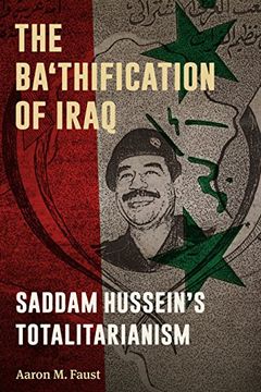 portada The Ba'Thification of Iraq: Saddam Hussein'S Totalitarianism (en Inglés)